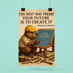 abraham lincoln quote beaver architect drawing blueprints for dam inspiring poster poster 6