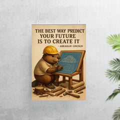 abraham lincoln quote beaver architect drawing blueprints for dam inspiring poster poster 7