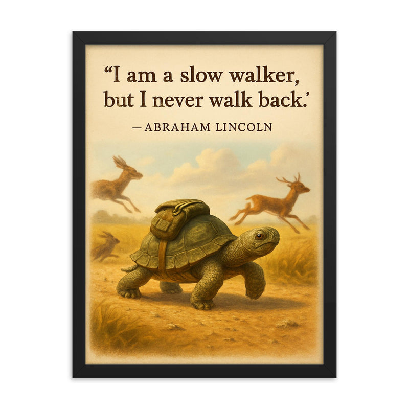abraham lincoln quote slow walker never walk back determined turtle with backpack inspirational framed print on a plain backdrop in size 18