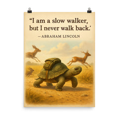 abraham lincoln quote slow walker never walk back determined turtle with backpack inspirational poster on a plain backdrop in size 8"x10".
