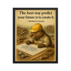 abraham lincoln quote the best way to predict your future is to create it beaver architect drawing framed print on a plain backdrop in size 16"x20".