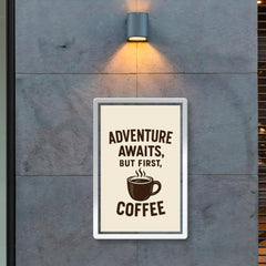 Adventure awaits but first coffee poster 2