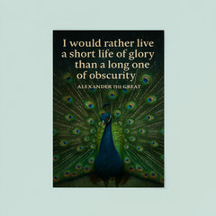 alexander the great short life of glory quote peacock poster 8