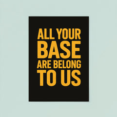 All your base are belong to us poster 8