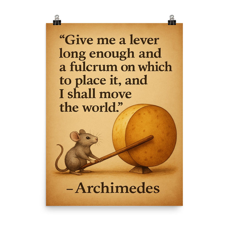 archimedes quote lever fulcrum tiny mouse moves cheese poster on a plain backdrop in size 8