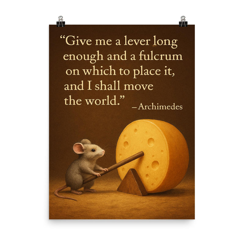 archimedes quote tiny mouse moves giant cheese with lever inspiring physics poster poster on a plain backdrop in size 8