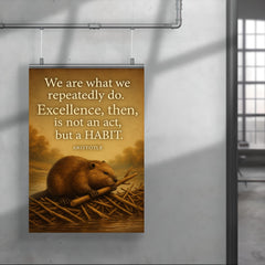 aristotle quote excellence is a habit beaver building poster 4