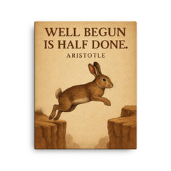 Aristotle quote well begun is half done rabbit aiming before jumping inspiring canvas print on a plain backdrop in size 16"x20".
