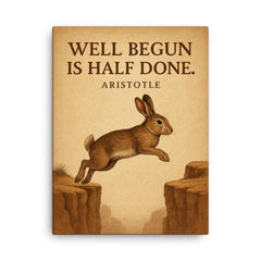 Aristotle quote well begun is half done rabbit aiming before jumping inspiring canvas print on a plain backdrop in size 18"x24".