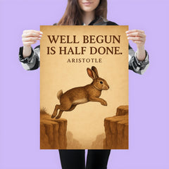 Aristotle quote well begun is half done rabbit aiming before jumping inspiring poster 3