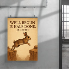 Aristotle quote well begun is half done rabbit aiming before jumping inspiring poster 4