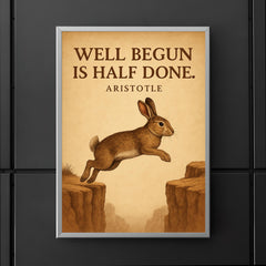 Aristotle quote well begun is half done rabbit aiming before jumping inspiring poster 5