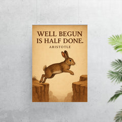 Aristotle quote well begun is half done rabbit aiming before jumping inspiring poster 7