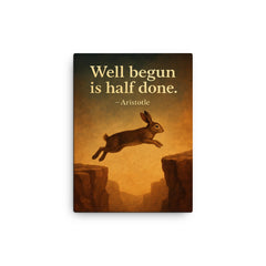 Aristotle well begun is half done rabbit aiming before jump inspiring quote canvas print on a plain backdrop in size 12"x16".