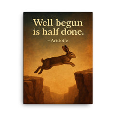 Aristotle well begun is half done rabbit aiming before jump inspiring quote canvas print on a plain backdrop in size 18"x24".