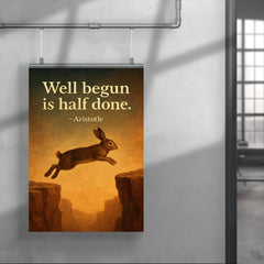 Aristotle well begun is half done rabbit aiming before jump inspiring quote poster 4