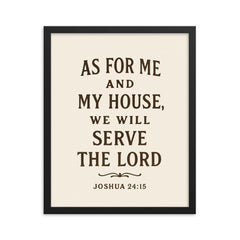 As for me and my house we will serve the Lord Joshua 2415 framed print on a plain backdrop in size 16"x20".