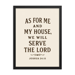 As for me and my house we will serve the Lord Joshua 2415 framed print on a plain backdrop in size 18"x24".