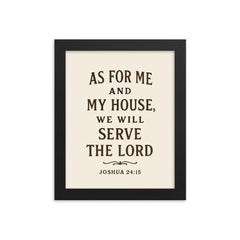 As for me and my house we will serve the Lord Joshua 2415 framed print on a plain backdrop in size 8"x10".