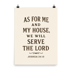 As for me and my house we will serve the Lord Joshua 2415 poster on a plain backdrop in size 8"x10".