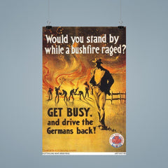 Australian World War I Enlistment Poster: "Would You Stand By While a Bushfire Raged?" 1917 poster 9