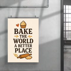 Bake the world a better place poster 4