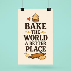 Bake the world a better place poster 6