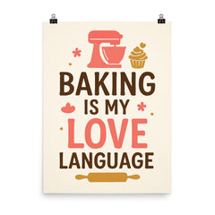 Baking is my love language poster on a plain backdrop in size 8"x10".