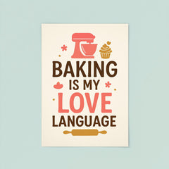 Baking is my love language poster 8