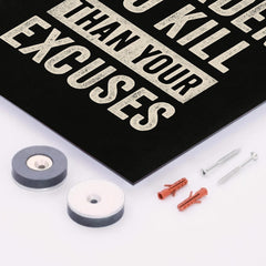 Be harder to kill than your excuses metal print mockup