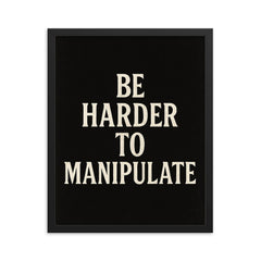 Be harder to manipulate framed print on a plain backdrop in size 16"x20".