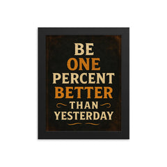 Be one percent better than yesterday framed print on a plain backdrop in size 8"x10".