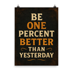 Be one percent better than yesterday poster on a plain backdrop in size 8"x10".