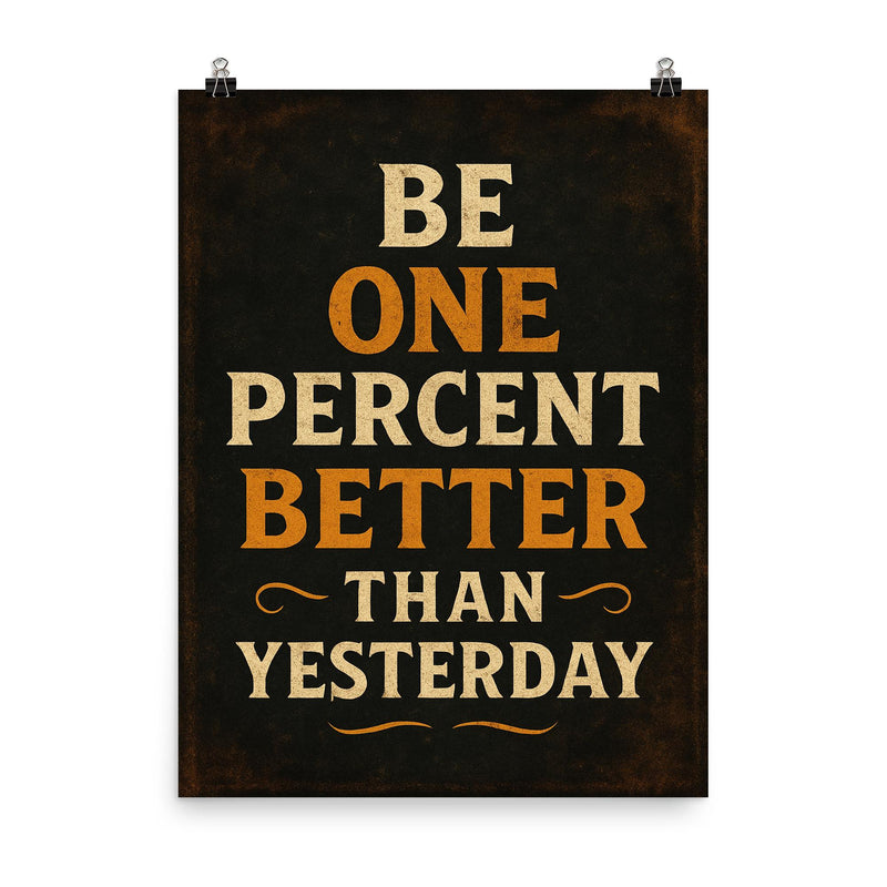 Be one percent better than yesterday poster on a plain backdrop in size 8