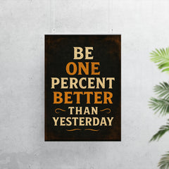 Be one percent better than yesterday poster 7