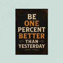 Be one percent better than yesterday poster 8