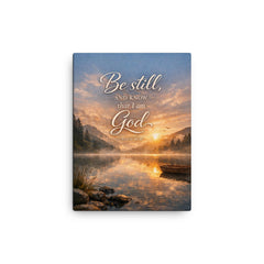 Be still and know that I am God Psalm 4610 canvas print on a plain backdrop in size 12"x16".