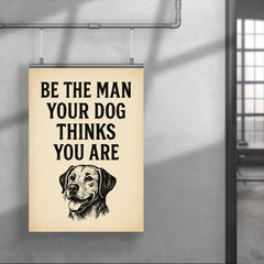 Be the man your dog thinks you are poster 4