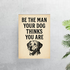 Be the man your dog thinks you are poster 7