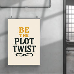 Be the plot twist poster 4