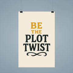 Be the plot twist poster 9