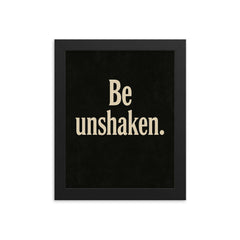 Be unshaken framed print on a plain backdrop in size 8"x10".