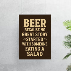 Beer because no great story started with someone eating a salad poster 7