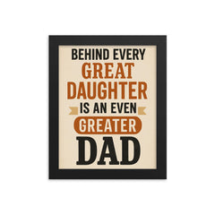 Behind every great daughter is an even greater dad framed print on a plain backdrop in size 8"x10".