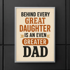 Behind every great daughter is an even greater dad poster 5