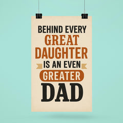 Behind every great daughter is an even greater dad poster 6