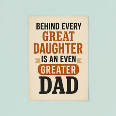 Behind every great daughter is an even greater dad poster 8