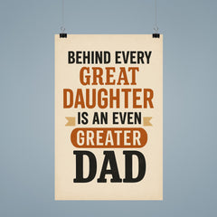 Behind every great daughter is an even greater dad poster 9