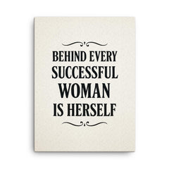 Behind every successful woman is herself canvas print on a plain backdrop in size 18"x24".