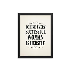 Behind every successful woman is herself framed print on a plain backdrop in size 12"x16".